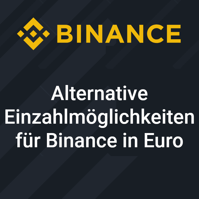 Alternative Einzahlmöglichkeiten für Binance in Euro