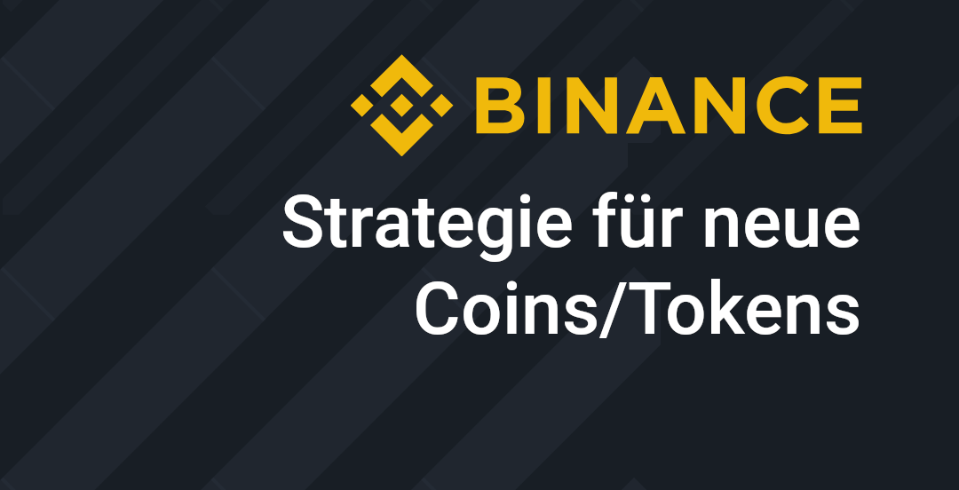 Strategie für neue Coins/Tokens auf Binance